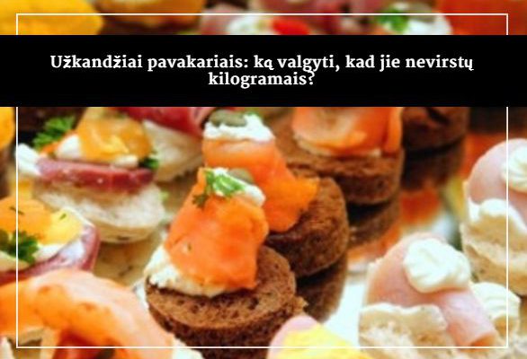 Užkandžiai pavakariais: ką valgyti, kad jie nevirstų kilogramais?